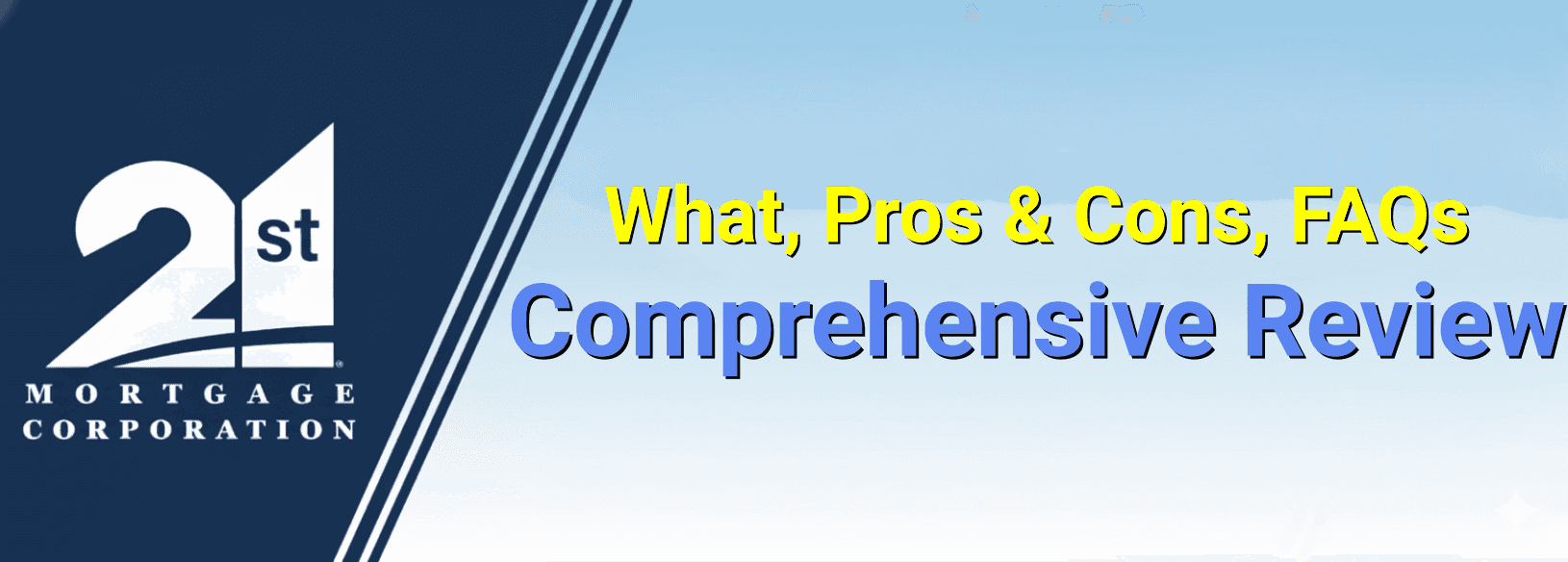 Comprehensive 21st Mortgage Reviews: What, Pros & Cons, FAQs