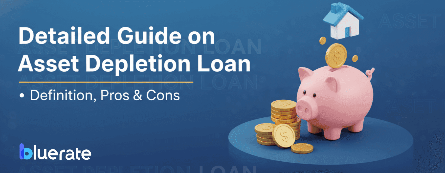 Detailed Guide on Asset Depletion Loan: Definition, Pros & Cons