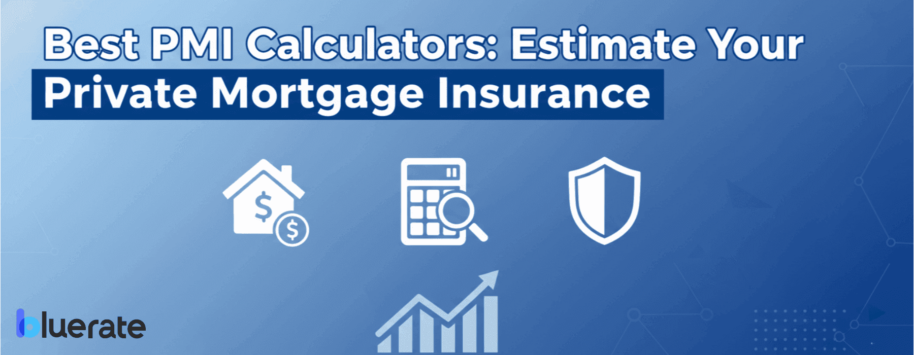 Best PMI Calculators: Estimate Your Private Mortgage Insurance