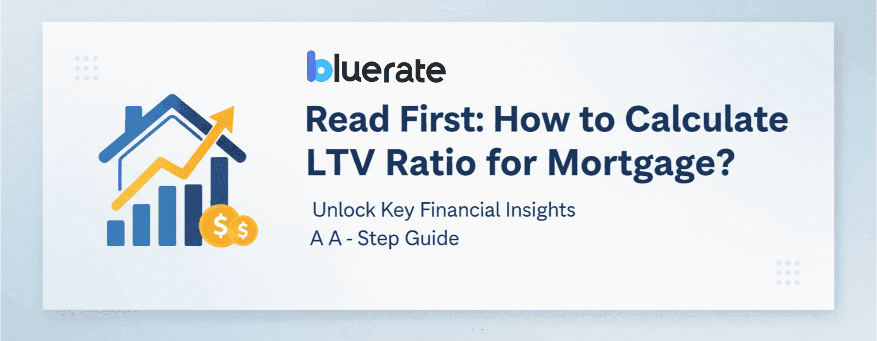 Read First: How to Calculate LTV Ratio for Mortgage?