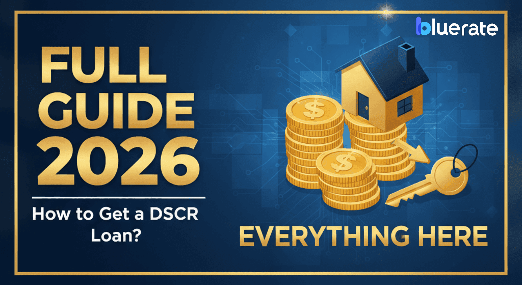 Full Guide 2026: How to Get a DSCR Loan? Everything Here
