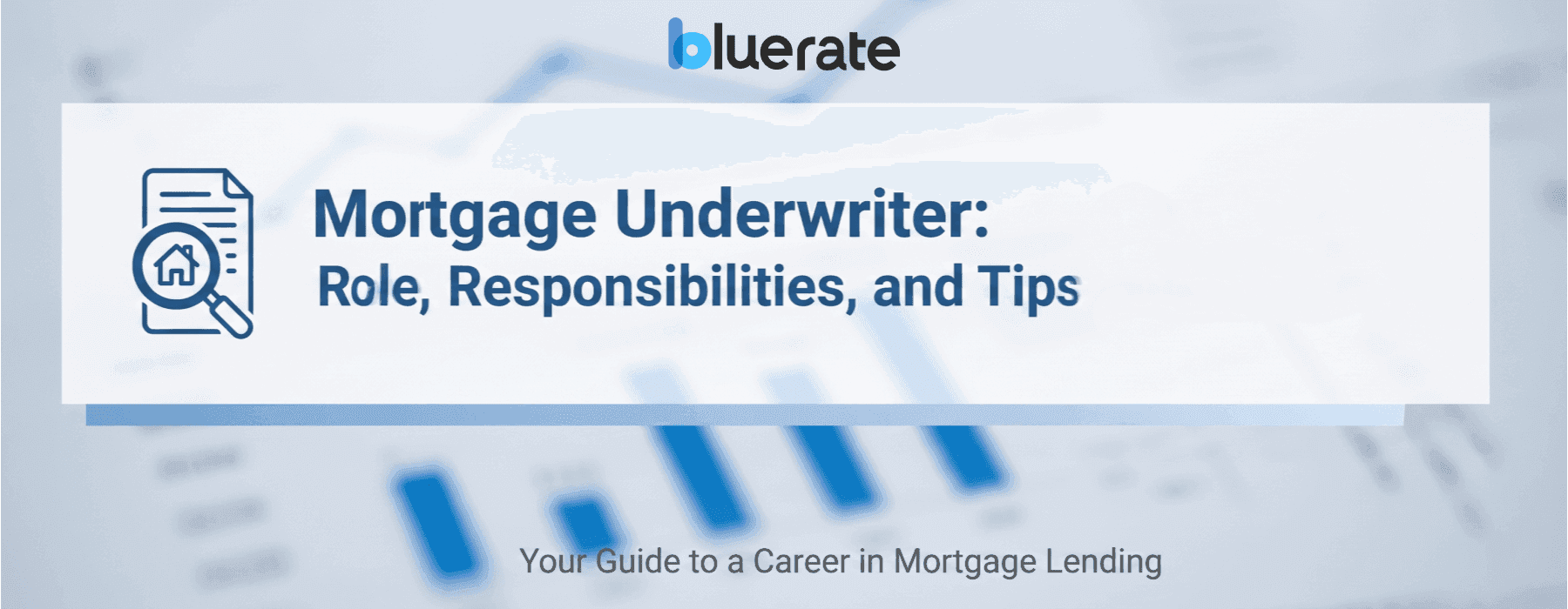 Mortgage Underwriter: Role, Responsibilities, and Tips
