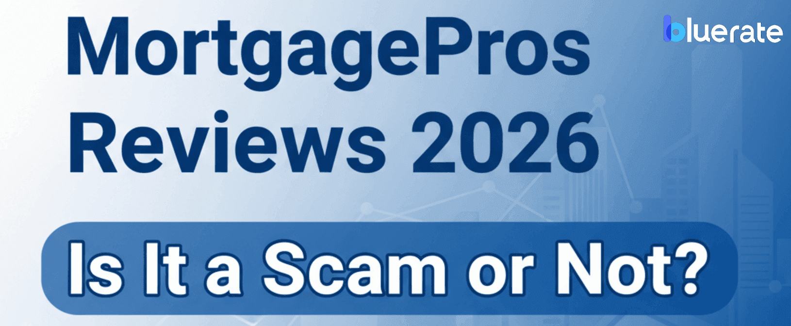 MortgagePros Reviews 2026: Is It a Scam or Not?