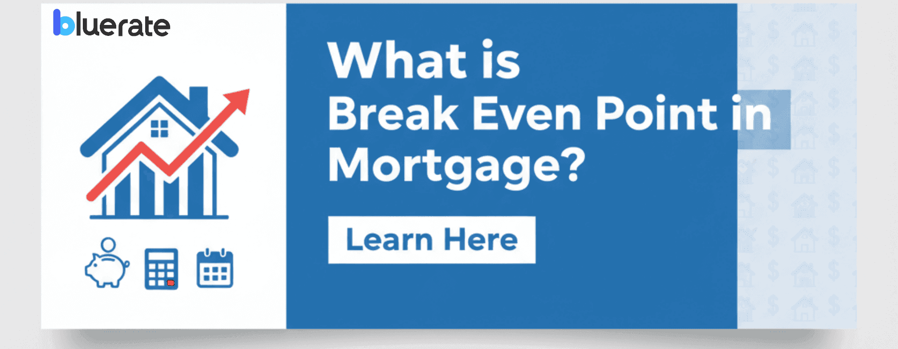 What is Break Even Point in Mortgage? Learn Here