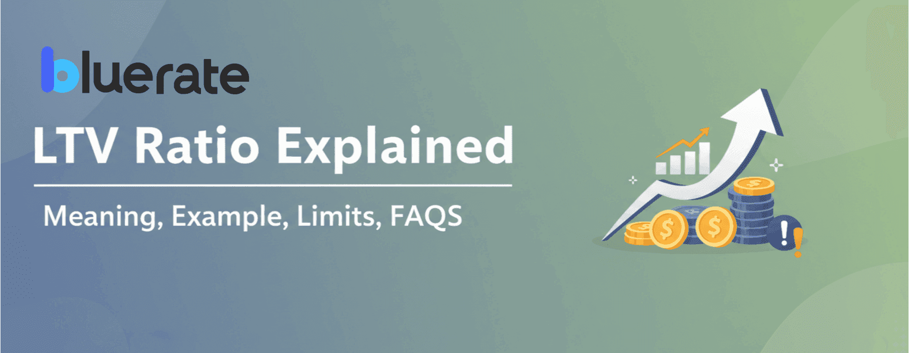 LTV Ratio Explained: Meaning, Example, Limits, FAQs