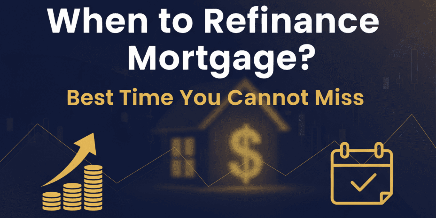 [Solved] When to Refinance Mortgage? Best Time You Cannot Miss