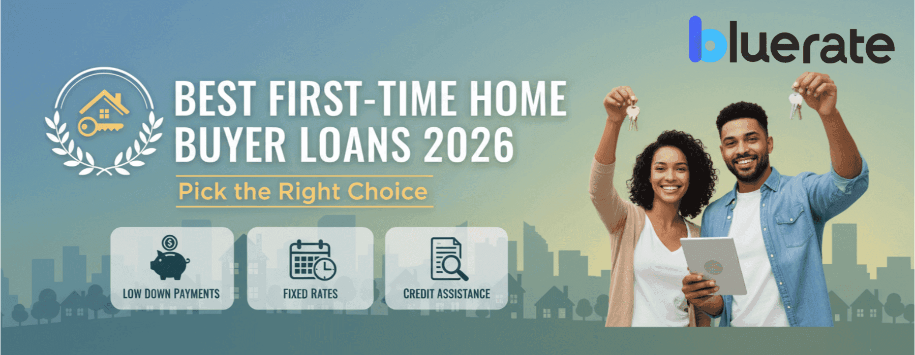 Best First-Time Home Buyer Loans 2026: Pick the Right Choice