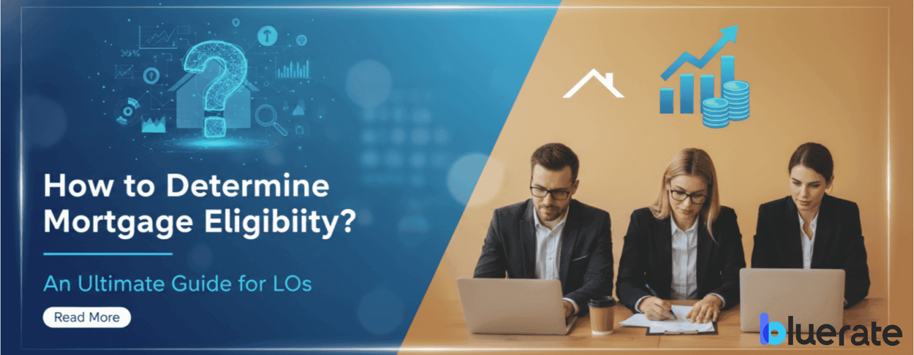 How to Determine Mortgage Eligibility? An Ultimate Guide for LOs