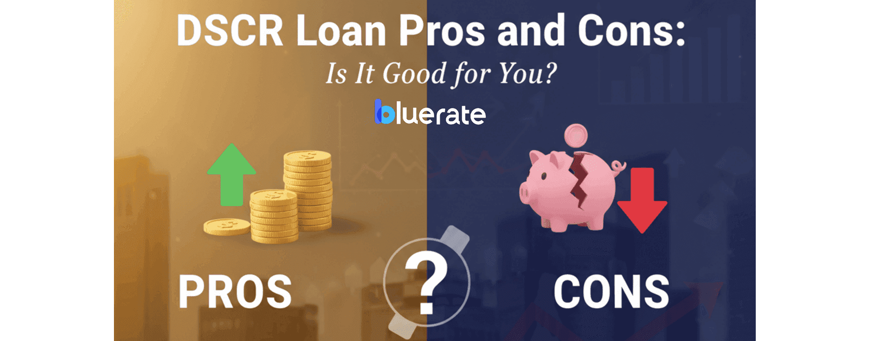 DSCR Loan Pros and Cons: Is It the Right Strategy for Your Investment?