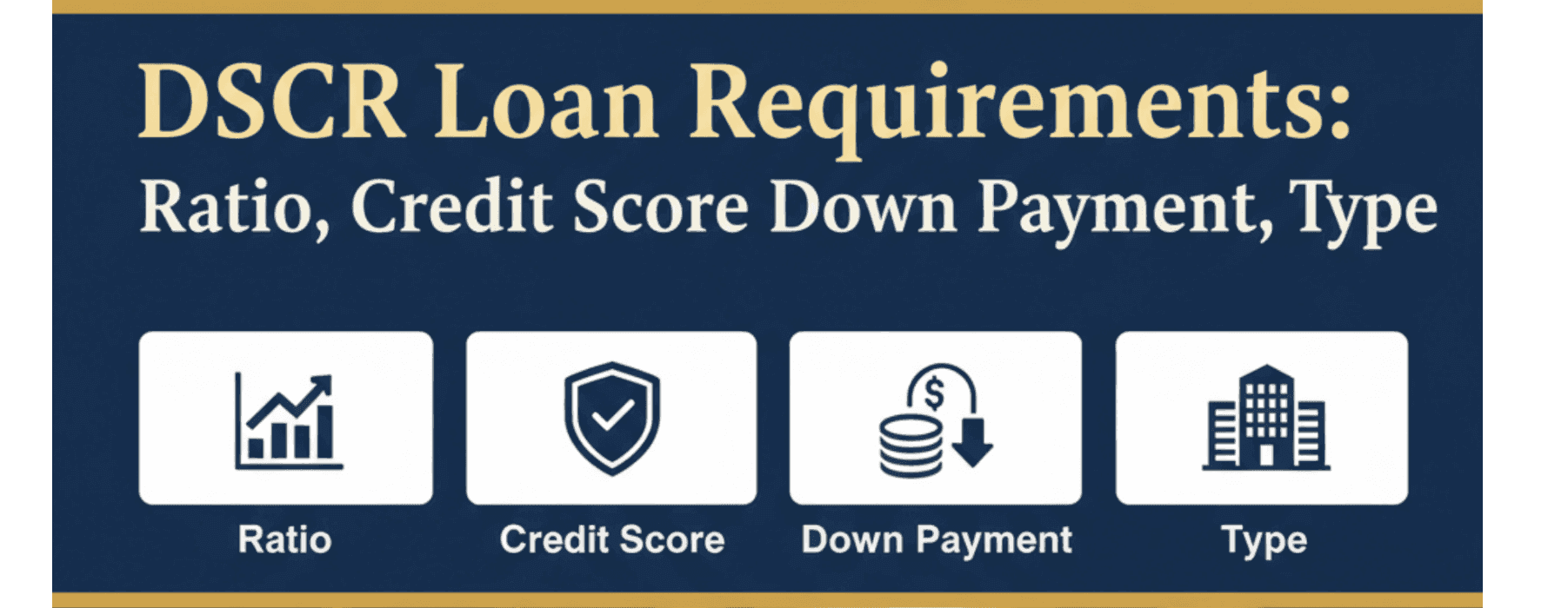 DSCR Loan Requirements 2026: Ratio, Credit Score, Down Payment, Type
