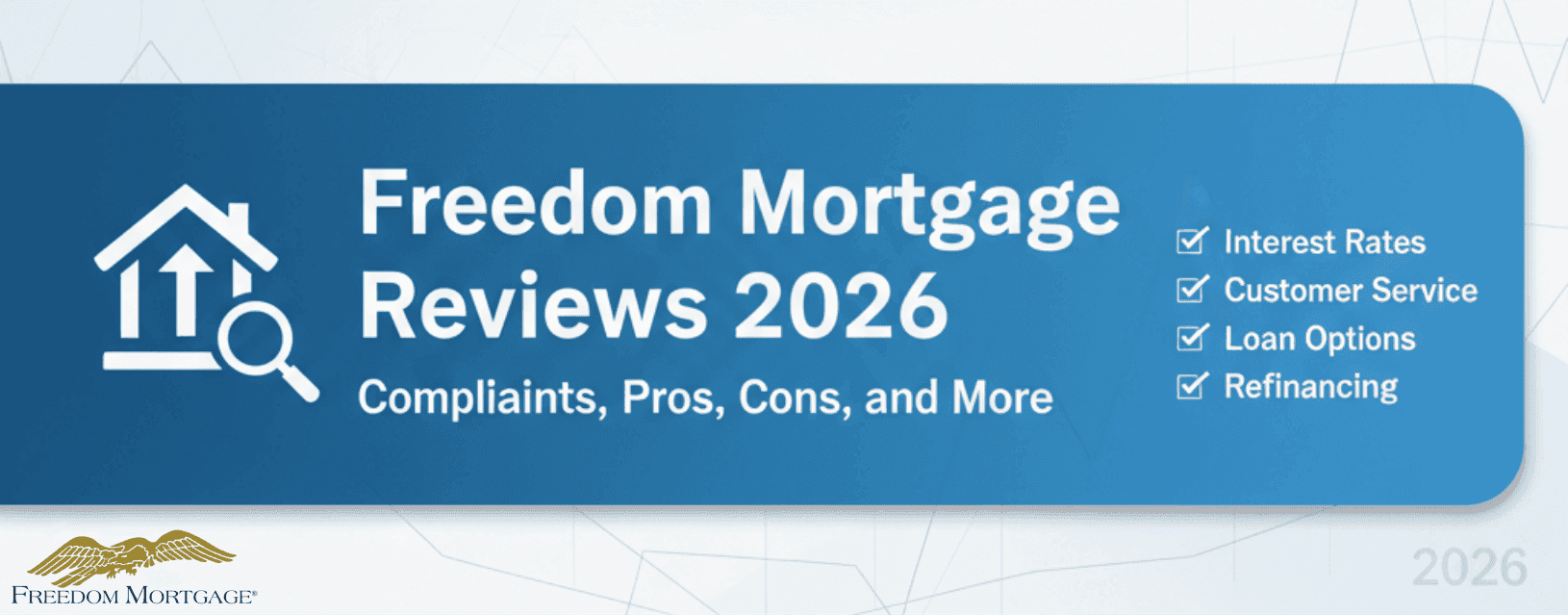 Freedom Mortgage Reviews 2026: Complaints, Pros, Cons, and More
