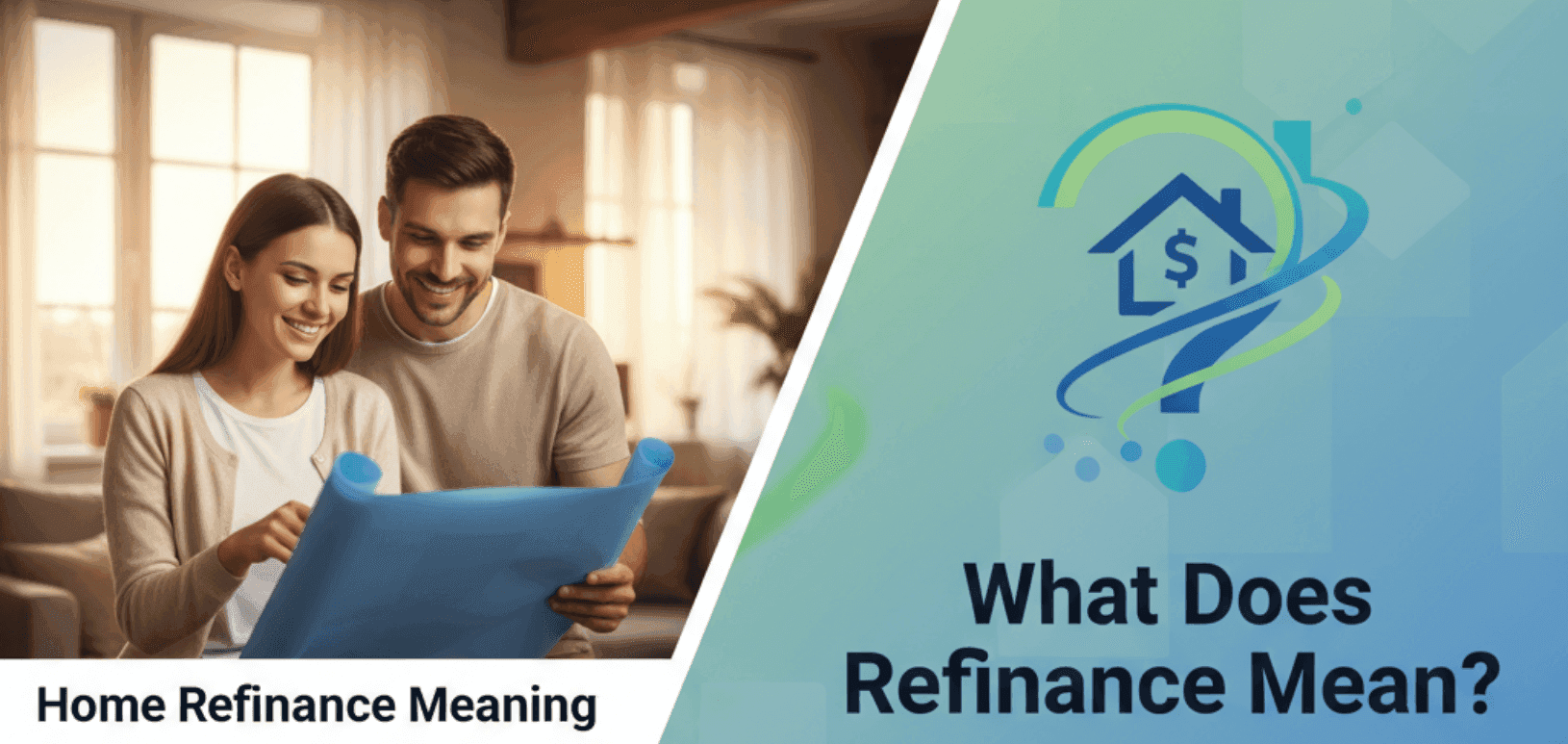 Home Refinance Meaning: What Does Refinance Mean?
