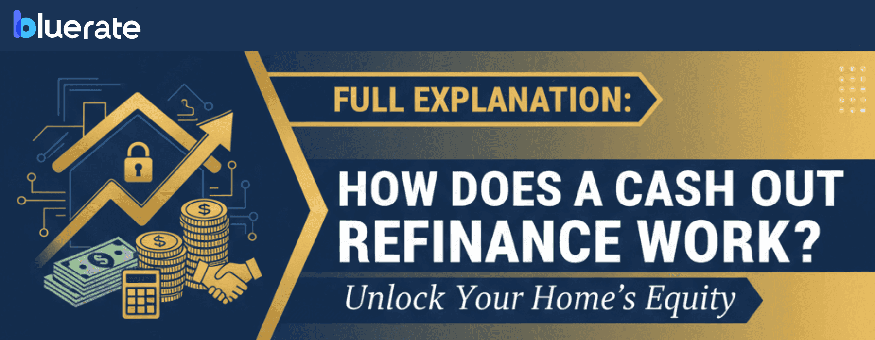 Full Explanation: How Does a Cash Out Refinance Work?