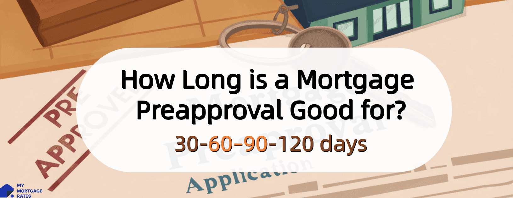 Must-Read: How Long is a Mortgage Preapproval Good for?