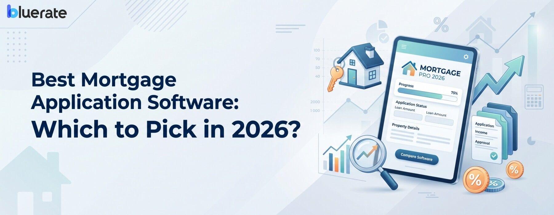 Best Mortgage Application Software: Which to Pick in 2026?