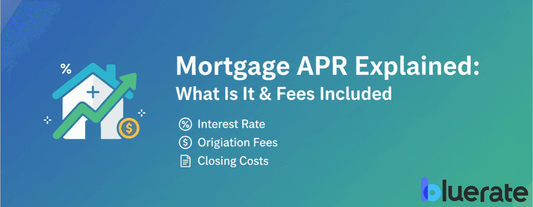 Mortgage APR Explained: What Is It & Fees Included