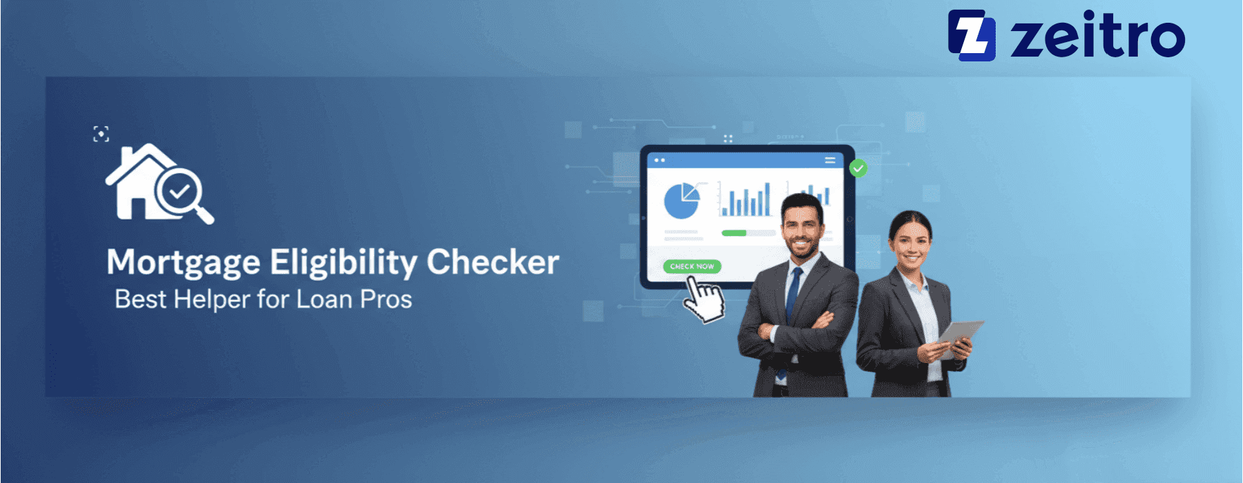 Mortgage Eligibility Checker - Best Helper for Loan Pros
