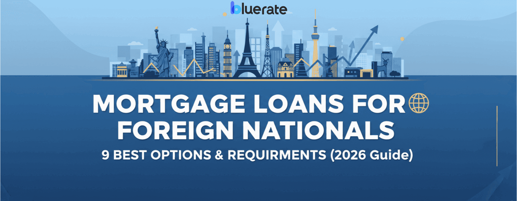 Mortgage Loans for Foreign Nationals: 9 Best Options & Requirements