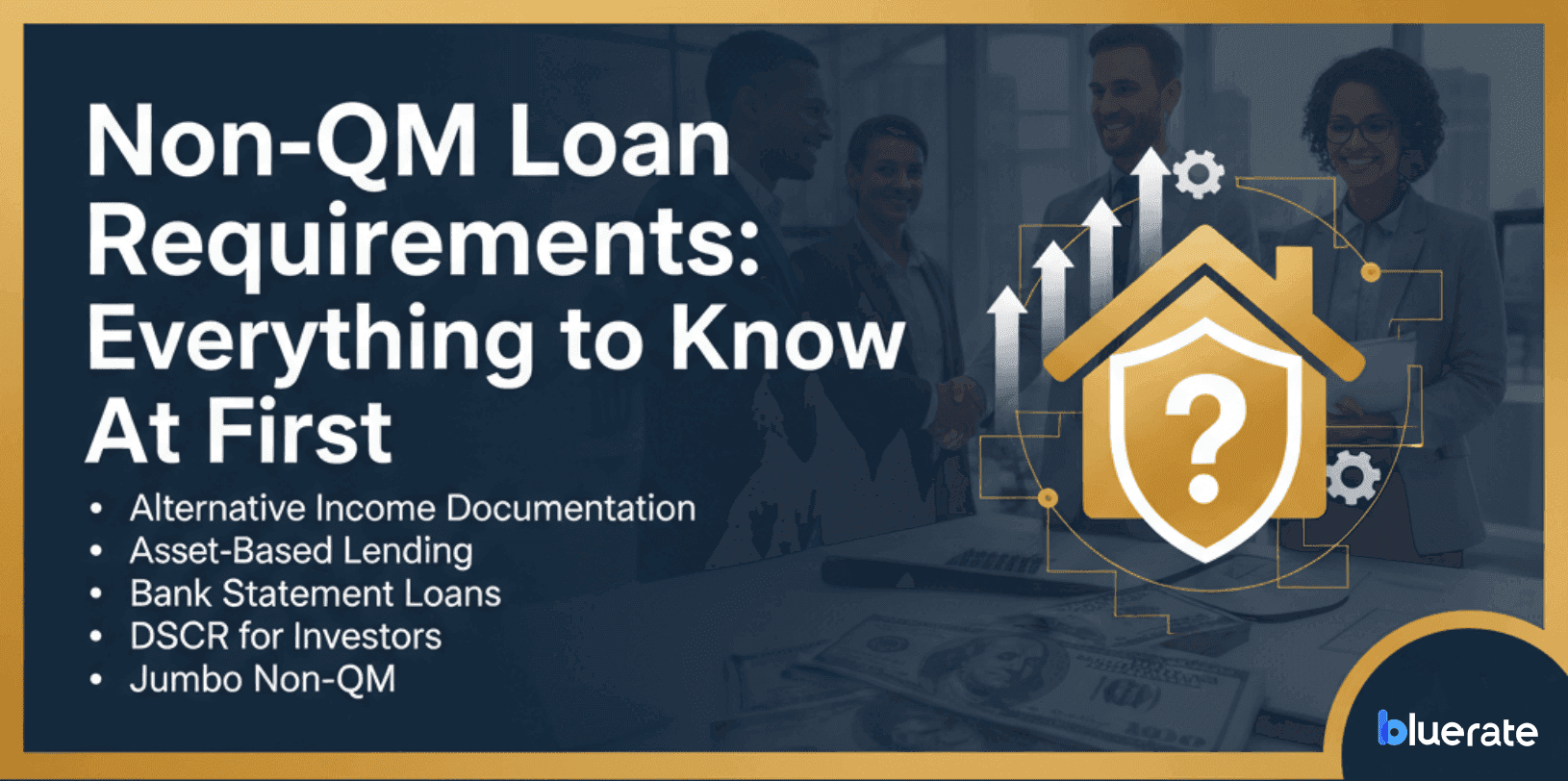 Non-QM Loan Requirements: Everything to Know At First