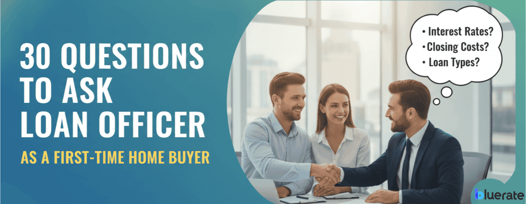 30 Questions to Ask a Loan Officer as a First-Time Home Buyer