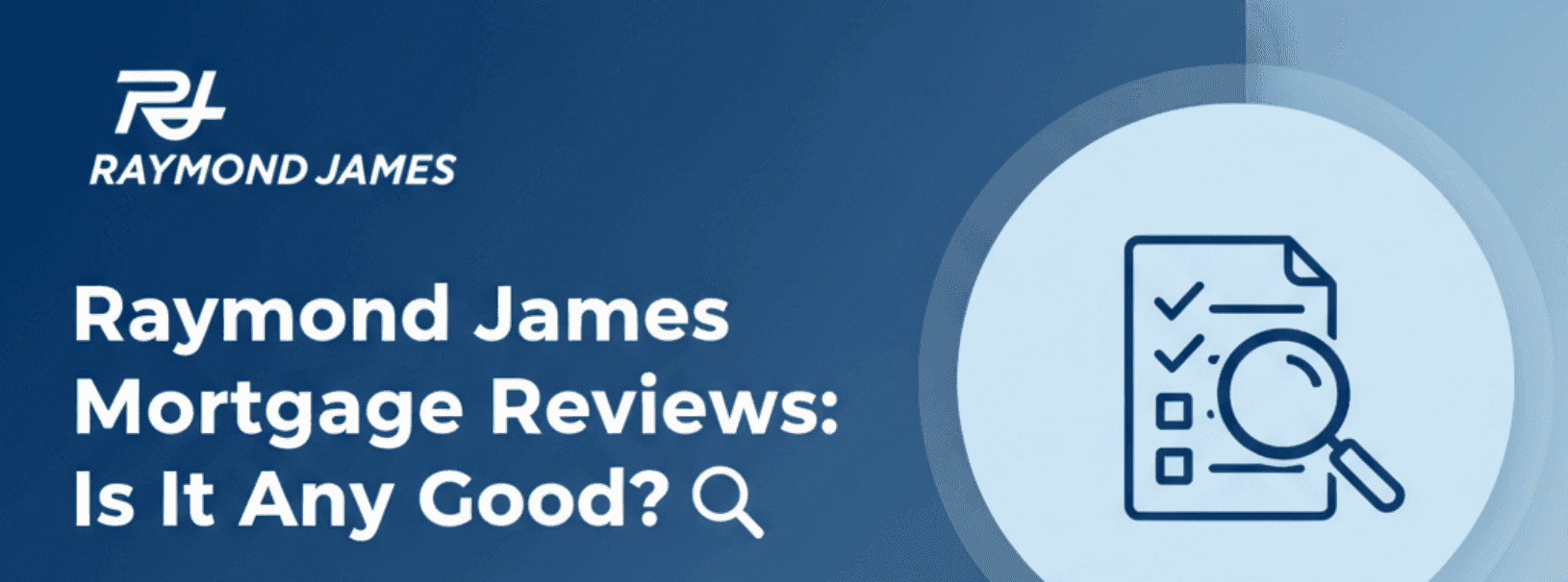 Raymond James Mortgage Reviews: Is It Any Good? Check Here