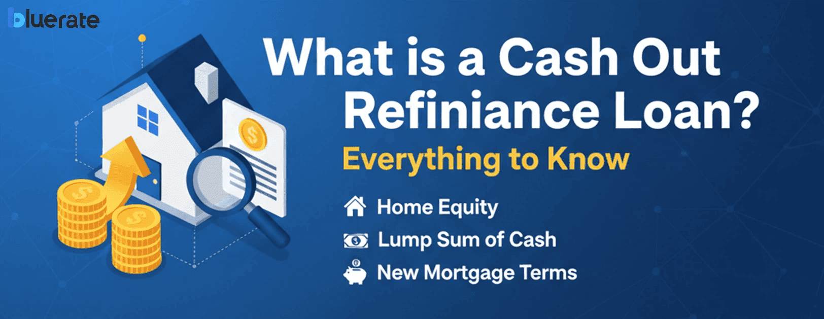 What is a Cash Out Refinance Loan? Everything to Know